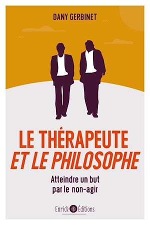 Le thérapeute et le philosophe - Dany Gerbinet